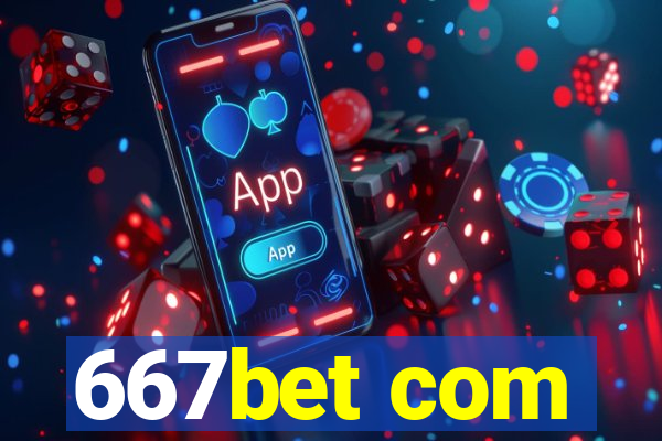 667bet com